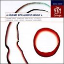 Revue Artistes Divers  / Journey into Ambient Groove, Vol. 4
