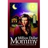 Million Dollar Mommy: Six Secrets