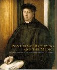 Pontormo, Bronzino, and the Medici: The Transformation of the Renaissance Portrait in Florence