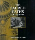 The Sacred Paths Of The West (0023721812) by Ludwig, Theodore M.