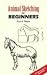 Animal Sketching for Beginners (Dover Books on Art Instruction)