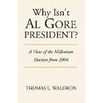 Why Isn't Al Gore President? book cover