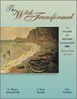The West Transformed: A History of Western Civilization, Alternate Volume, Since 1300 (West Transformed)