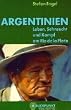 Argentinien. Leben, Sehnsucht und Kampf am Rio de la Plata