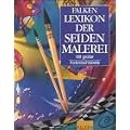 Falken Lexikon der Seidenmalerei.