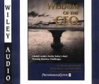 The Wisdom of the CEO: Global Leaders Tackle Today's Most Pressing Business Challenges (Wiley Audio)