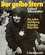 Der gelbe Stern. Die Judenverfolgung in Europa 1933 bis 1945