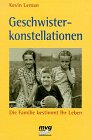 Geschwisterkonstellationen - Die Familie bestimmt Ihr Leben - Kevin Leman