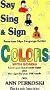 Say Sing & Sign Your Colors [VHS]
