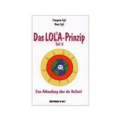 Das LOLA-Prinzip, Teil 2 - Eine Abhandlung �ber die Nullzeit