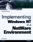 Click for more about Rick Capellan: Implementing Windows NT in a NetWare Environment (Implementing Series).
