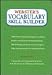 Webster's Vocabulary Skill Builder (Webster's New Explorer Series) by Editors of Merriam-Webster (Created by) Mary Wood Cornog ISBN 0760755426