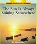 Sun Is Always Shining Somewher (Rookie Read-About Science)