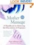 Mother Massage: A Handbook for Relieving the Discomforts of Pregnancy