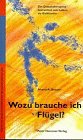 Wozu brauche ich Fl&uuml;gel?: Ein Gestalttherapeut betrachtet sein Leben als Gel&auml;hmter