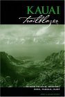 Kauai Trailblazer: Where to Hike, Snorkel, Bike, Paddle, Surf (