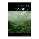 Kauai Trailblazer: Where to Hike, Snorkel, Bike, Paddle, Surf (