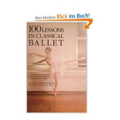 100 Lessons in Classical Ballet: The Eight-Year Program of Leningrad's Vaganova Choreographic School: Eight-year Programme of Leningrad's Vaganova Choreographic School