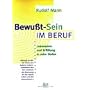 Bewu�t- Sein im Beruf. Lebenssinn und Erf�llung in&hellip von Rudolf Mann