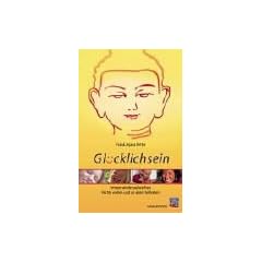 Gl�cklichsein: Immer wieder aufwachen. Nichts wollen und an allem teilhaben