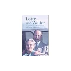 Lotte und Walter. Die Ulbrichts in Selbstzeugnissen, Briefen und Dokumenten