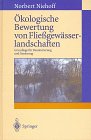 Ökologische Bewertung von Fließgewässerlandschaften: Grundlage für Renaturierung und Sanierung (German Edition)