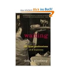 Waiting: The True Confessions of a Waitress