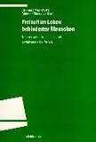 Freizeit im Leben behinderter Menschen: Theoretische Grundlagen und sozialintegrative Praxis - 