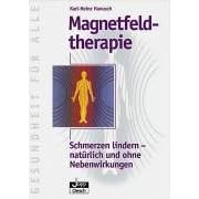 Magnetfeldtherapie. Schmerzen lindern - nat�rlich und ohne Nebenwirkungen.