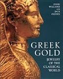 Greek Gold: Jewelry of the Classical World
