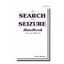 The Search and Seizure Handbook