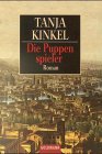 Die Puppenspieler. - Tanja Kinkel