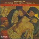 Music for Holy Week at the Chapel of the Dukes of Braganza