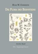 Produkt-Bild: Die Flora des Bernsteins: Zweiter Band - Die Angiospermen