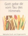 Gott gebe dir vom Tau des Himmels