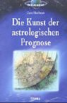 Die Kunst der astrologischen Prognose.