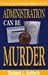 Administration Can Be Murder (Louis Searing and Margaret McMillan Mysteries)