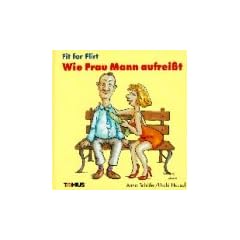 Fit for Flirt. Wie Frau Mann aufrei�t