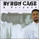 Revue Byron Cage & Purpose  / Transparent in Your Presence