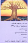 Lebensstil und Wohlbefinden: Logotherapie bei psychosomatischen Störungen by Elisabeth Lukas