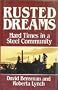 Rusted Dreams: Hard Times in a Steel Community