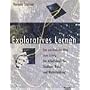 Exploratives Lernen: Der pers�nliche Weg zum Erfolg. Ein Arbeitsbuch f�r Studium, Beruf und Weiterbildung