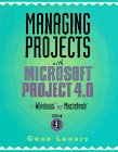 Managing Projects with Microsoft Project
 Version 4
0 for Windows and the Macintosh,
Gwen Lowery