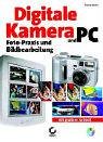 Digitale  Kamera und PC. Foto-Praxis und Bildbearbeitung.