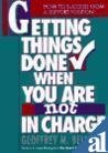 Getting Things Done When You Are Not in Charge (1st Edition)