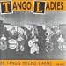 Tango Ladies El Tango Hecho Carne
