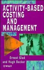 Activity-Based Costing and Management
 By Ernest Glad, Hugh Becker