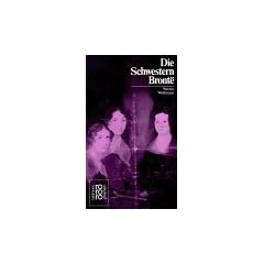 Bronte, Die Schwestern: Mit Selbstzeugnissen und Bilddokumenten