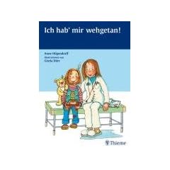 Ich hab' mir weh getan! - Kindern Verletzungen erkl�ren