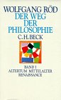 Der Weg der Philosophie. Von den Anfängen bis ins 20. Jahrhundert: Der Weg der Philosophie, in 2 Bdn., Bd.1, Altertum, Mittelalter, Renaissance: Band 1